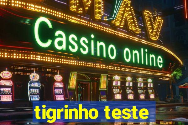 tigrinho teste